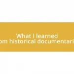 What I learned from historical documentaries